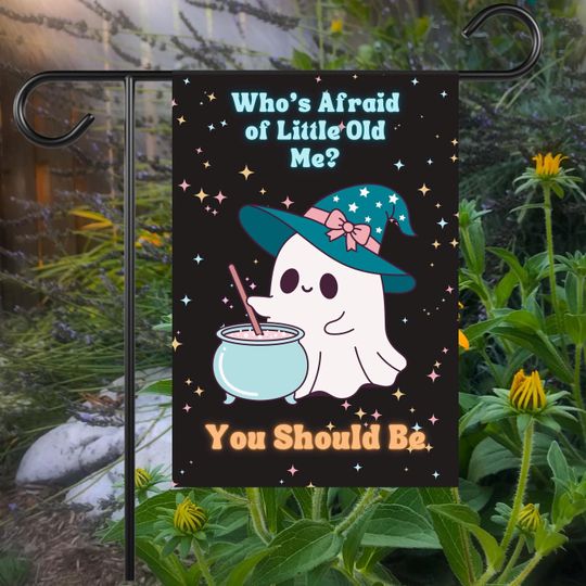 Whos Afraid of Little Old Me Witchy Ghost Garden Flag, Halloween Outdoor Decor