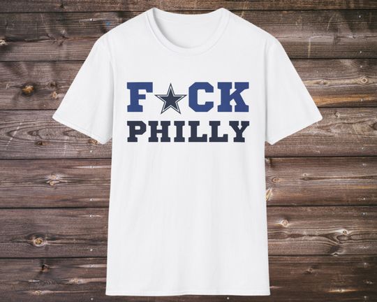 Discover F*ck Philly Tshirt, dallas cowboys football, Dallas Cowboys teeshirt, cowboys shirts, football apparel, fuck philly shirt, cowboys tee unisex