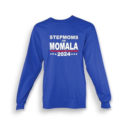 Discover Kamala Harris shirt Stepmoms for Momala t-shirt Harris Walz tshirt long sleeve Adult Gift for Her Gift for Him Dad Gift Mom Gift