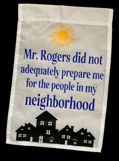 Discover Mr. Rogers Did Not Adequately Prepare Me For The People In My Neighborhood Garden