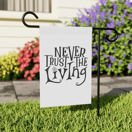 Discover Never Trust the Living Outdoor Garden Flag, Beetlejuice 2, Halloween Decoration