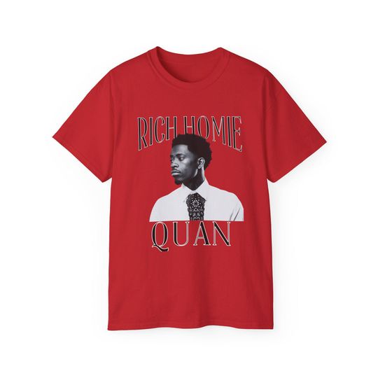 Discover Rich Homie Quan, Fan Shirt, RICH Homie , Rest In Peace Rich Homie Quan, Trap Music,  Rich Gang