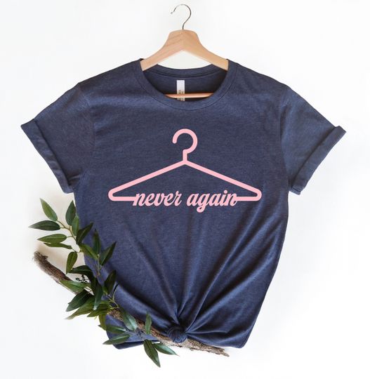 Discover Abortion Tshirt,Never Again shirt, Feminist Reproductive Rights, Roe vs Wade , Abortion Rights, Never Again Coat Hanger tee,Pro Choice Tee