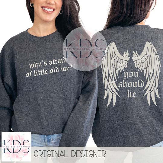 Who's Afraid Of Little Old Me You Should Be Crewneck Sweatshirt