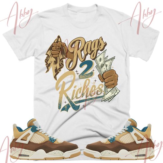 Discover Rags to Riches Shirt to Match Jordan Retro 4 Cacao Wow, Retro 4 Cacao Wow Shirt, Cacao Wow Sneaker Tee