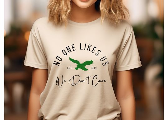 Discover No One Likes Us And We Don't Care Shirt, Philadelphia Eagles Team Shirt, American Football Tee, Jason Kelce Shirt, Philadelphia Team,