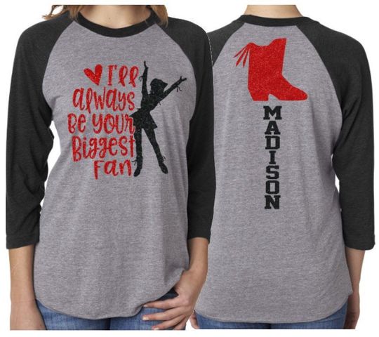 Glitter I'll Always Be Your Biggest Fan Drill Team Shirt | Drill Team Shirts | 3/4 Sleeve Raglan | Customize Your Colors