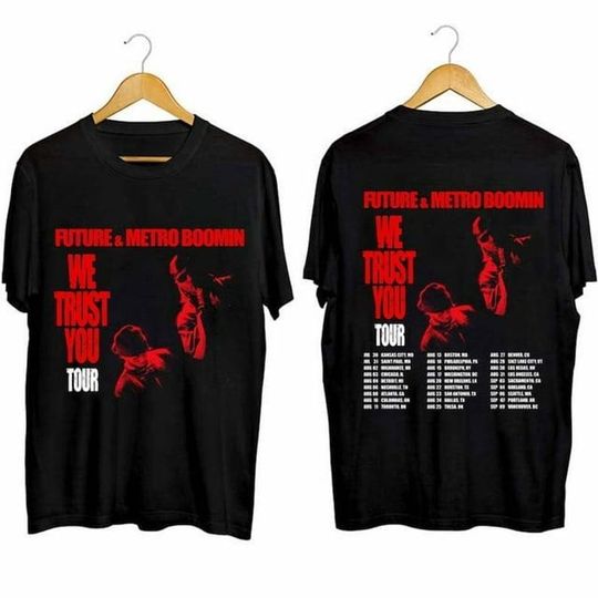 Future and Metro Boomin We Trust You 2024 Tour Shirt, Future & Metro Boomin 2024 Concert Shirt, Future Hip Hop Tee, Metro Boomin Fan Gift