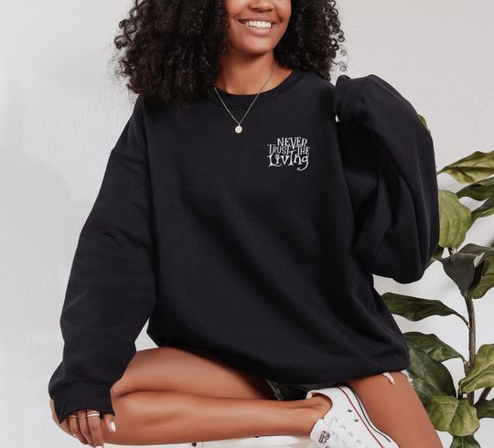 EMBROIDERED BEETLEJUICE, Never Trust the Living, Unisex Sweatshirt