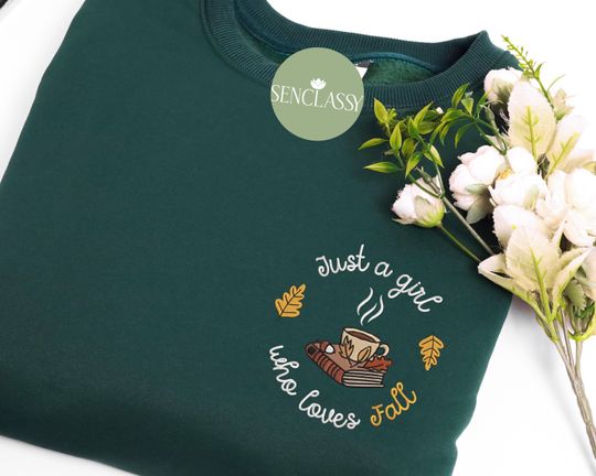 Discover Embroidered Fall Sweatshirt, Just A Girl Who Loves Fall, Fall Sweatshir