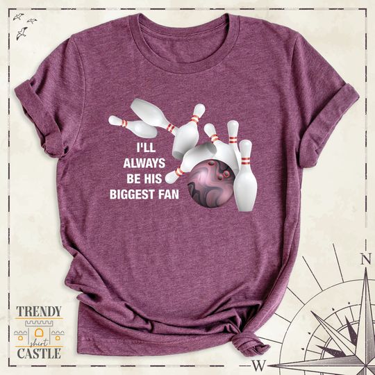 Discover Bowling Shirts, I'll Always Be Your Biggest Fan Tee, Bowling Lover Gift Shirt, Bowling Mom Tees, Bowling Team Tee, Bowling Player Gift Shirt