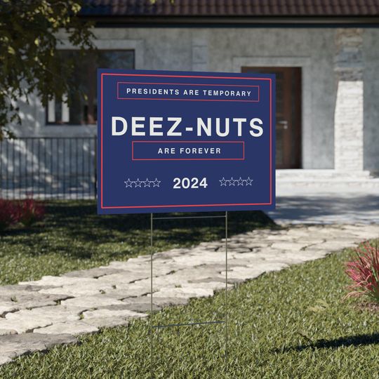 Discover Presidents are Temporary. Deez-Nuts are Forever. Election Yard Sign 2024