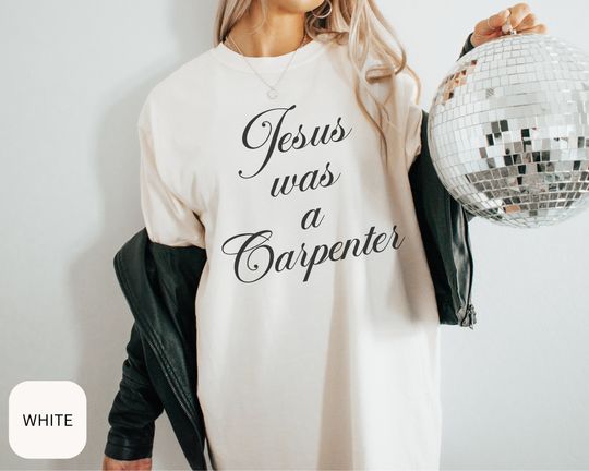 Discover Jesus was a Carpenter Shirt Comfort Colors, Custom Trendy 90s Oversized Shirt, Festival Shirt, Vintage Inspired Shirt