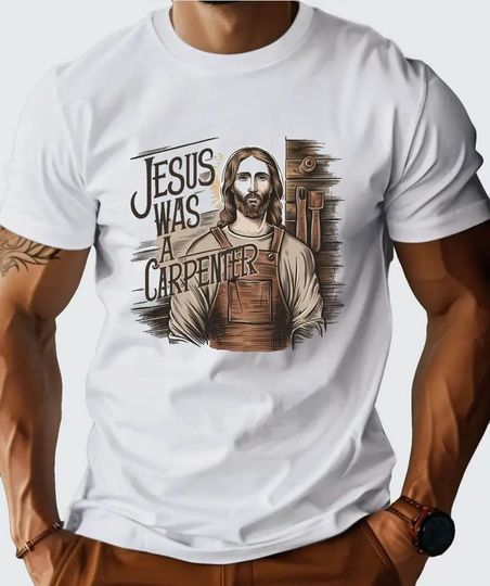 Discover Jesus Was A Carpenter T-Shirt