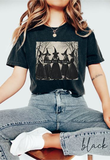 Girls Will Be Girls Halloween Witch Shirt, Comfort Colors Witch T-Shirt, Funny Halloween Women, Witchy Vibes Tee, Vintage Halloween Gift Her