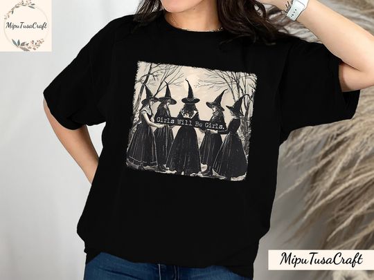 Discover Girls Will Be Girls Witch Shirt, Funny Witch Shirt, Halloween Women Shirt, Witchy Vibes Shirt, Halloween Party Shirt, Sweatshirt, Hoodie