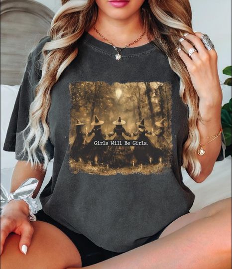 Girls Will Be Girls Witch Comfort Colors Shirt, Witch Shirt, Halloween Women Shirt, Vintage Halloween Shirt, Spooky Witchy Top Tee, SFS718