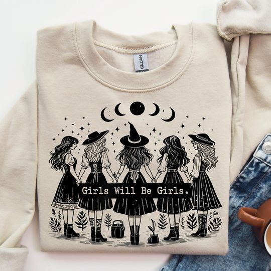 Girls Will Be Girls Witch Sweatshirt, Witchy Vibes Sweater, Halloween Women Shirt, Feminist Witch T-Shirt, Feminist Shirt, Witch Sisters