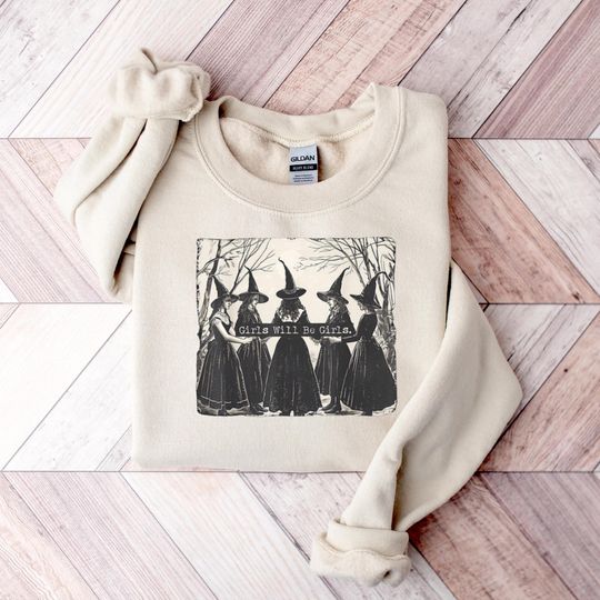 Girls Will Be Girls Witch Sweatshirt, Halloween Witch Squad Shirt, Halloween Gift For Women, Witchy Vibes Tees, Halloween Shirt for Womens