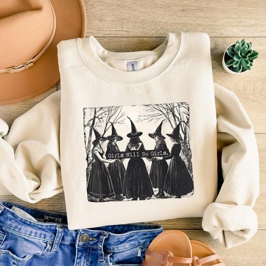 Girls Will Be Girls Witch Sweatshirts, Funny Witch Sweatshirts, Halloween Women Shirt, Witchy Vibes Shirt, Halloween Sweatshirts, Fall Tees