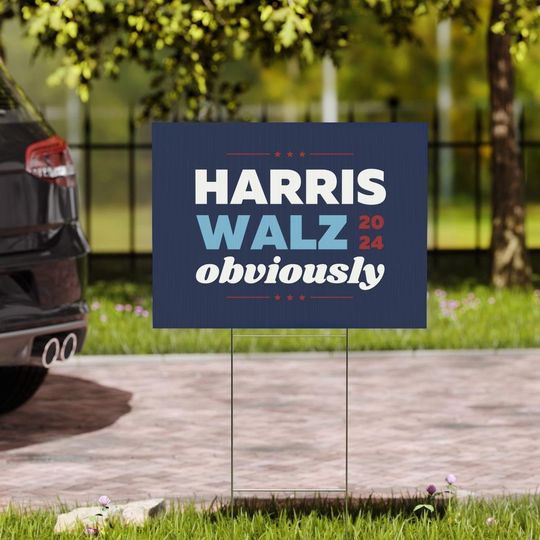 Kamala Harris Obviously Yard Sign Tim Walz Kamala Harris Funny Sign 10% of shop proceeds donated to the campaign