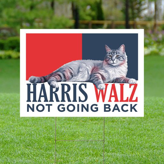 Discover Harris Walz 2024 Not Going Back Presidential Election, Democratic Party Yard Sign, Vote Kamala, Democrat, Political, Lawn Protest Sign Cat