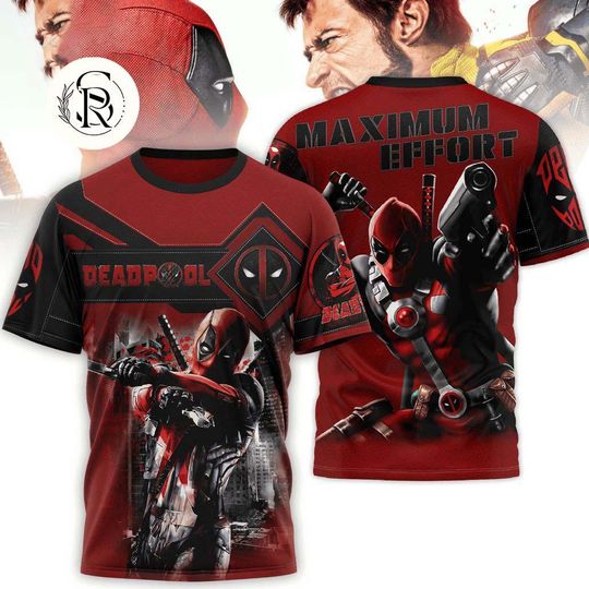 Maximum Effort Deadpool 3D Shirt, Marvel Deadpool And Wolverine Unisex T-Shirt