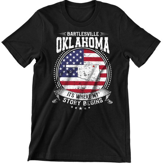 Discover Bartlesville Oklahoma It's Where My Story Begins, Bartlesville OK Flag Shirt