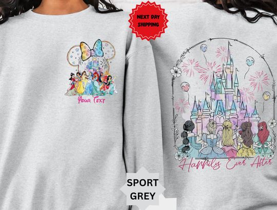 Discover Princess Happily Ever After SweatShirt, Watercolor Disneyland Princess Shirt, Disneyland Castle Best Friends Gift, WDW Girls Trip