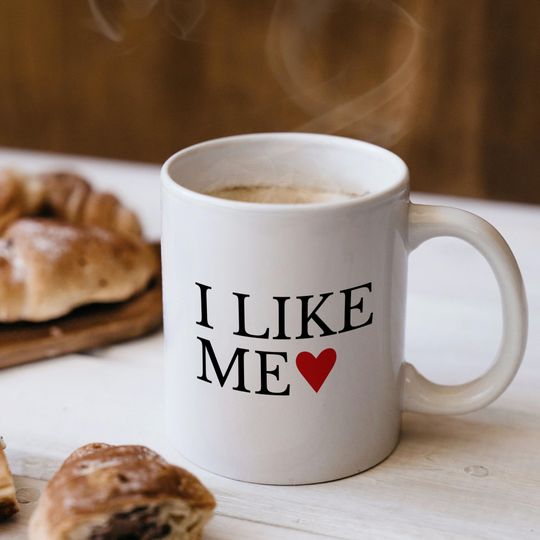 I Like Me Mug I Like Me Coffee Cup I Love Me Mug Self-love Mug Inspirational Quote Cup Lady Mug Movie Quote Mug Funny Mug
