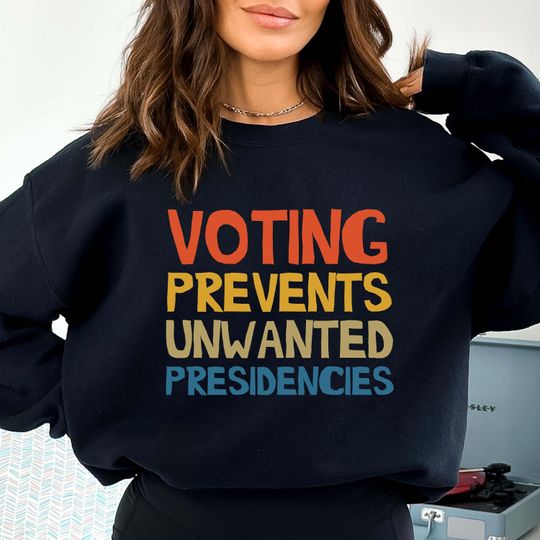 Discover Voting Prevents Undesirable Presidencies Sweatshirt, Kamala Harris Supporters Sweatshirt, Election 2024 Sweatshirt, For the People Sweater