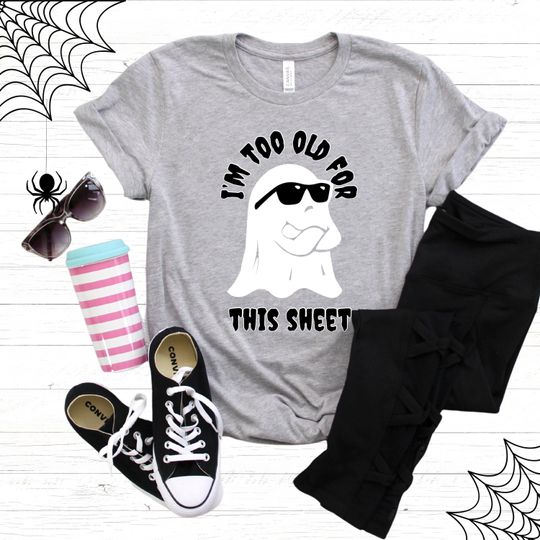 Discover Too Old for This Sheet Halloween Tee , Halloween Mood: Too Old for This Sheet Shirt , Cool Ghost T-Shirt , Shirt For Men , Halloween Gift