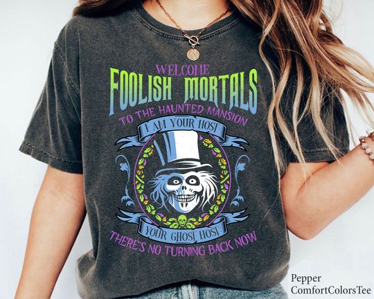 Discover Welcome Foolish Mortals The Haunted Mansion Hatbox Ghost I Am Your Ghost Host Shirt, Walt Disney World Shirt, Gift Ideas Men Women