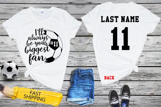 Discover I'll always be your biggest fan, Soccer Shirt, Soccer Mom Personalized Shirt, Soccer Mom Shirt With Last Name and Number on the back