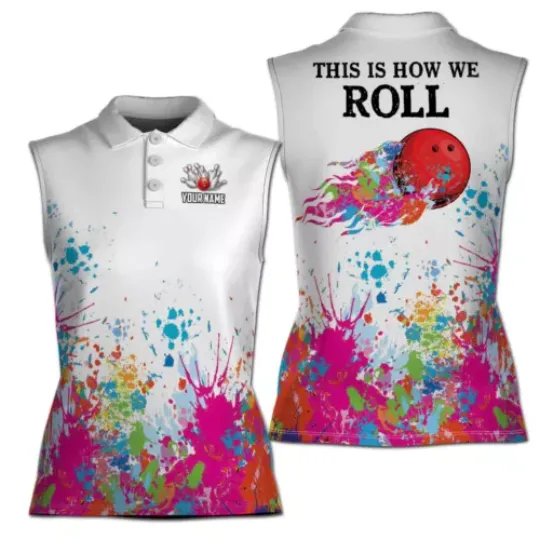 Discover Custom Color Spatter This Is How We Roll Bowling Women Sleeveless Polo