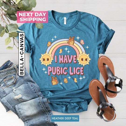 Discover I Have Pubic Lice, Funny Shirt, Sarcastic Shirt, Oddly Specific, Meme Shirt, Ironic Shirt, Novelty Shirt, Offensive Gen-Z