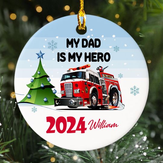 Personalized My Dad Is My Hero Ornament, Custom Fire Truck Customized 2024 Christmas Tree Decor, Firefighter Xmas Party Gift For Dad