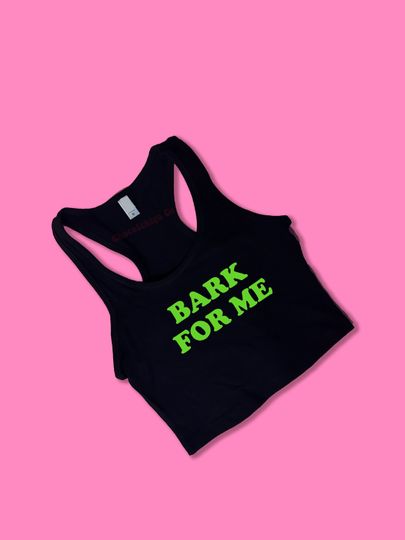 Bark For Me Racerback Crop Top | Funny Shirt | Gift For Her Y2K Crop Tank  Top
