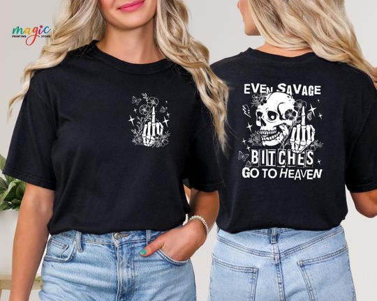 Even Savage Bitches Go To Heaven Shirt, Country Music T-shirt, Rock And Roll Cowboy Shirt, Skeleton Shirt, Funny Skull Shirt, Gift For Her