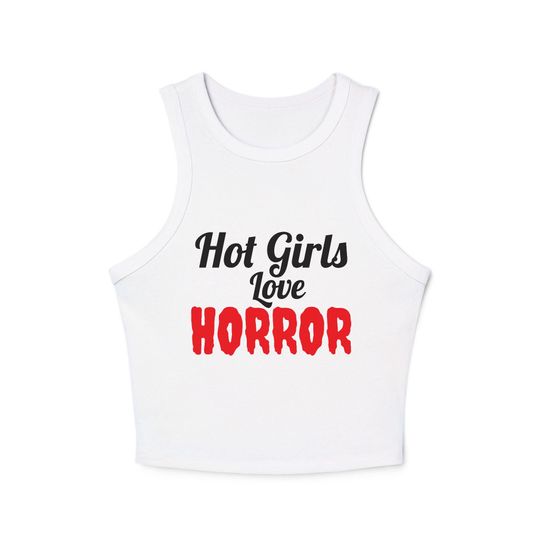 Discover Hot Girls Love Horror - Micro Rib Racer Crop  Tank Top