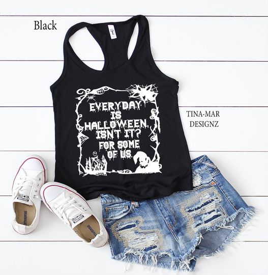 Discover Everyday is Halloween Isn't It? Tank Top\\Nightmare Before Christmas Halloween