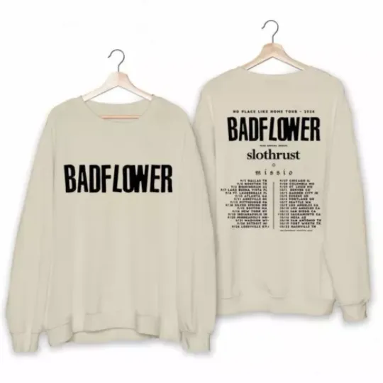 Discover Badflower No Place Like Home Tour 2024 Shirt Band Fan T-Shirt Sweatshirt