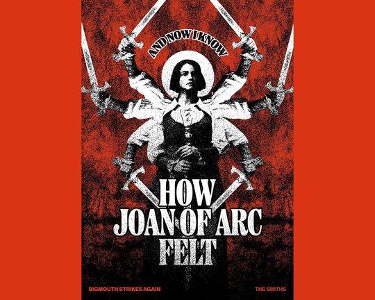 Discover And Now I Know How Joan of Arc Felt The Smiths Bigmouth Strikes Again Inspired Music Poster Print