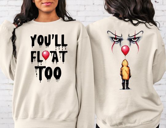 Discover You'll Float Too Halloween 2 Sided Sweatshirt,Scary Halloween Sweatshirt