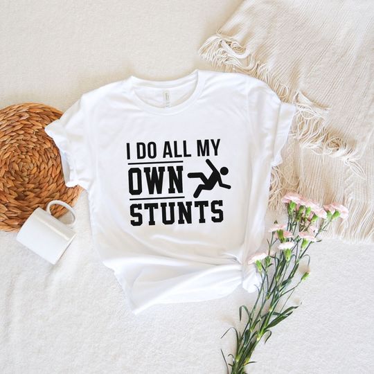Discover Funny T-Shirt, I Do All My Own Stunts | I Broke My Arm | Recovering From My Own Stunts | Post Surgery Shirt | Broken Leg Feet Injury