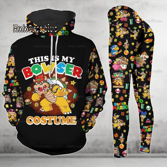 Bowser Hoodie And Leggings, This Is My Bowser Costume, Bowser Shirt, Super Mario Shirt, Game Shirt, Leggings For Women,Gift For Her Him