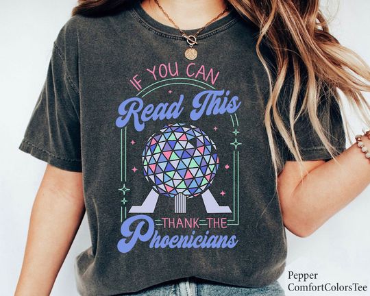 Discover If You Can Read This Thank The Phoenicians Epcot Shirt Family Matching Walt Disney World Shirt Gift Ideas Men Women