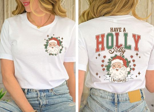 Christmas Have a Holly Jolly santa Shirt, Xmas Jolly Holiday Tee, Retro Christmas Tee