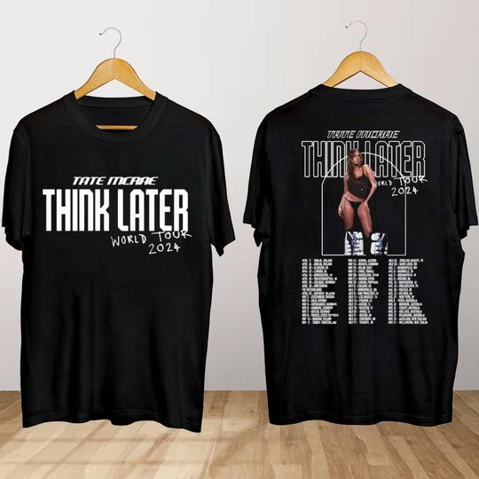 Discover The Think Later World Tour 2024 T-Shirt, Tate McRae T-Shirt, Tate McRae Fan Gift, The Think Later Tour Shirt, Tate McRae Merch