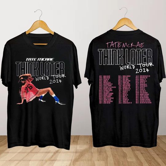 Discover The Think Later World Tour 2024 T-Shirt, Tate McRae T-Shirt, Tate McRae Fan Gift, The Think Later Tour Shirt, Tate McRae Merch